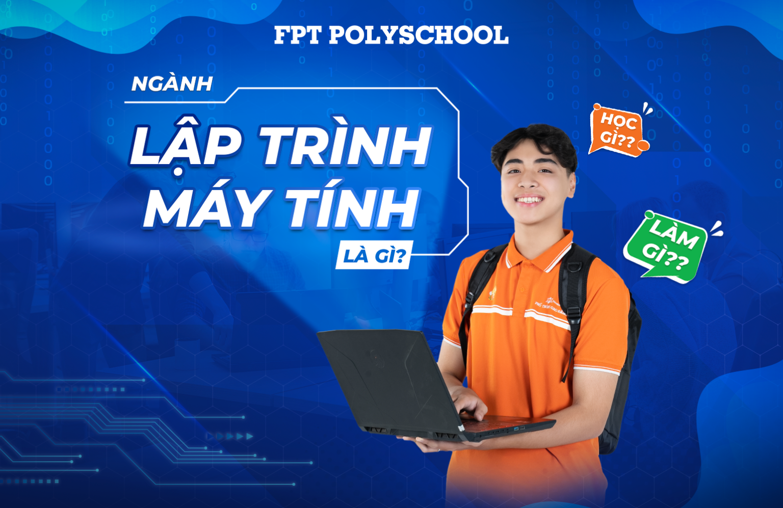 NGÀNH LẬP TRÌNH MÁY TÍNH LÀ GÌ? HỌC GÌ & LÀM ĐƯỢC GÌ? - FPT PolySchool ...