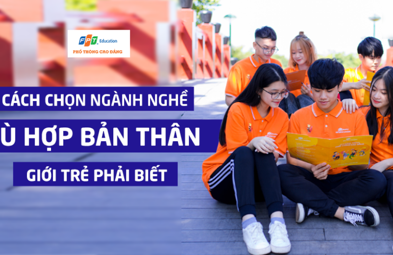 Cách chọn ngành nghề phù hợp với bản thân giới trẻ phải biết