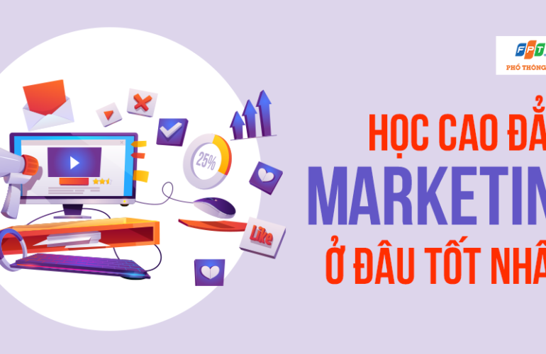 Học Cao đẳng Marketing ở đâu tốt nhất?