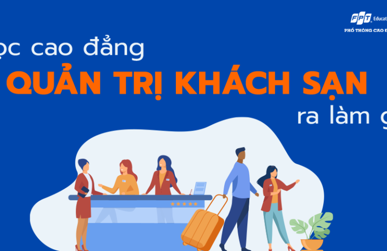 Học cao đẳng quản trị khách sạn ra làm gì?