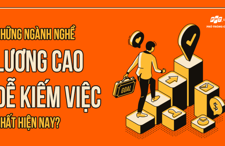 Những ngành nghề lương cao dễ kiếm việc nhất hiện nay là gì?