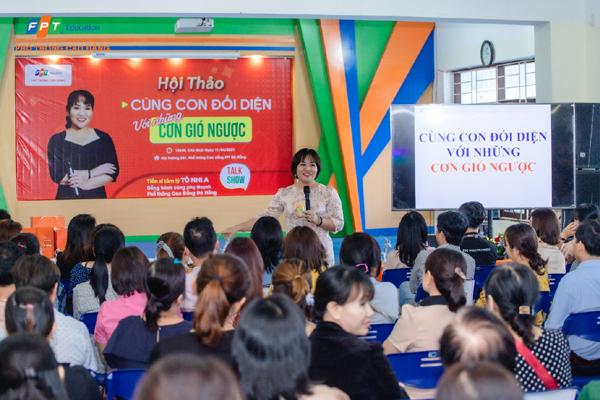 Hội thảo cùng con đối diện với cơn gió ngược tại Phổ Thông Cao Đẳng FPT Polytechnic