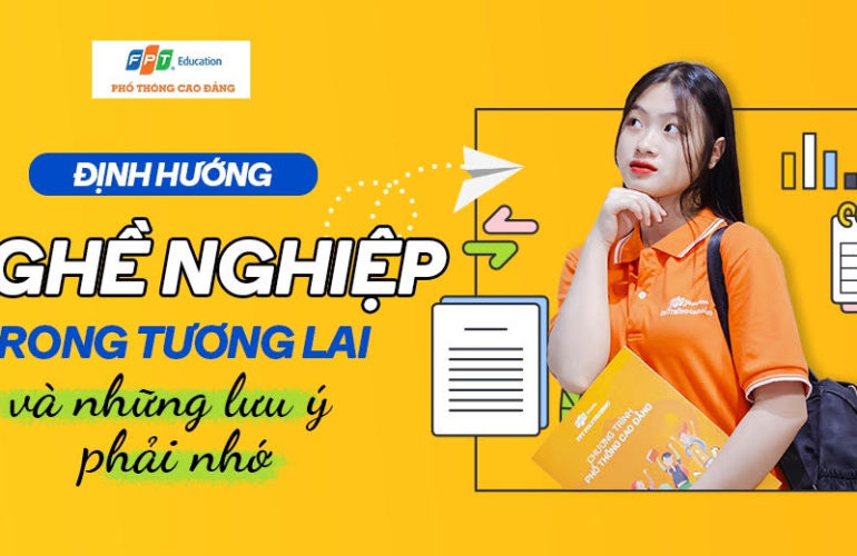 Định hướng nghề nghiệp trong tương lai và những lưu ý phải nhớ